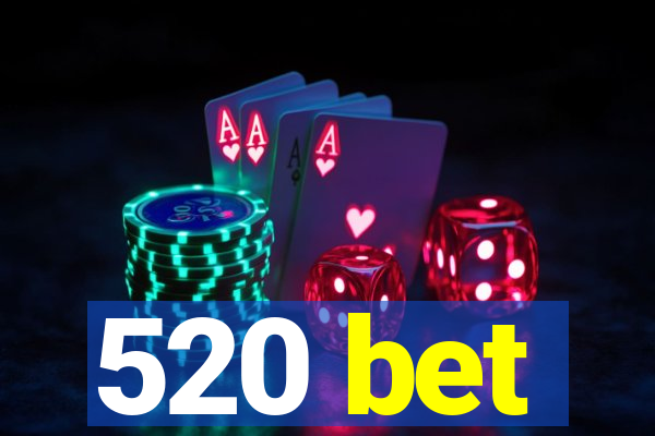 520 bet